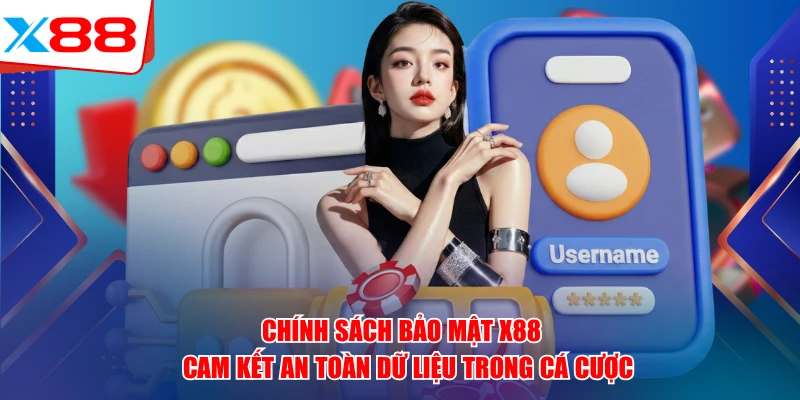 Chính Sách Bảo Mật X88 - Cam Kết An Toàn Dữ Liệu Trong Cá Cược