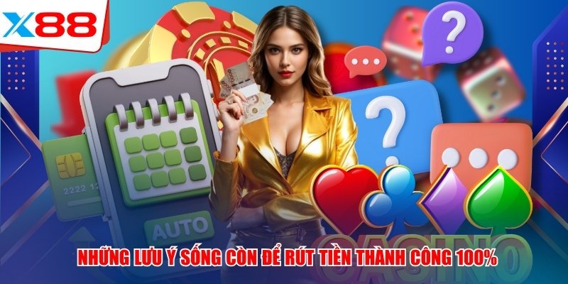 Những lưu ý sống còn để rút tiền thành công 100%