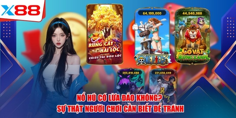 Nổ Hũ Có Lừa Đảo Không? Sự Thật Người Chơi Cần Biết Để Tránh